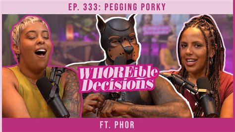 333: Peggin Porky (Ft. Phor) : r/WhoreibleDecisions